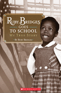 Scholastic Reader Level 2: Ruby Bridges Goes to School: My True Story: My True Story