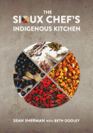 The Sioux Chef's Indigenous Kitchen - Hardcover
