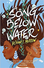 Load image into Gallery viewer, A Song Below Water by Bethany C. Morrow A Novel - Hardcover