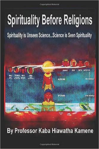 Spirituality Before Religions: Spirituality is Unseen Science...Science is Seen Spirituality