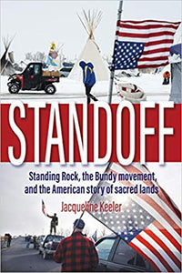 Standoff: Standing Rock, the Bundy Movement, and the American Story of Sacred Lands