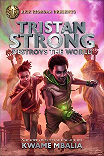 Tristan Strong Destroys the World (A Tristan Strong Novel, Book 2) Hardcover by Kwame Mbalia