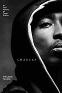 Changes: An Oral History of Tupac Shakur - paper