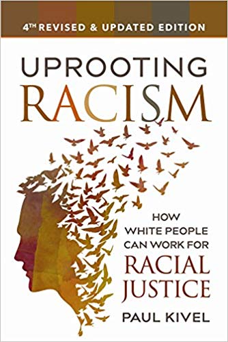 Uprooting Racism - 4th Edition: How White People Can Work for Racial Justice