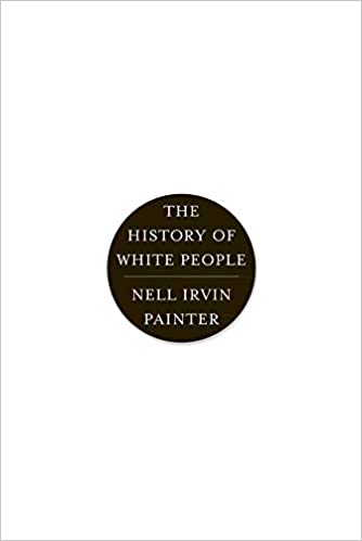 The History of White People by Nell Irvin Painter